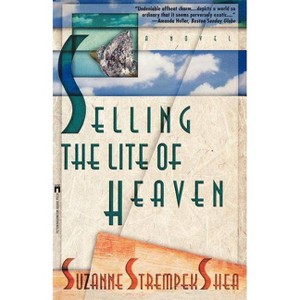 Selling the Lite of Heaven - by  Suzanne Strempek Shea (Paperback) - 1 of 1
