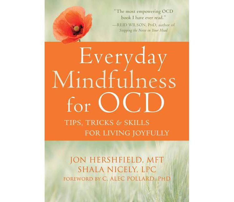 Everyday Mindfulness for Ocd - by  Jon Hershfield & Shala Nicely (Paperback), 1 of 1