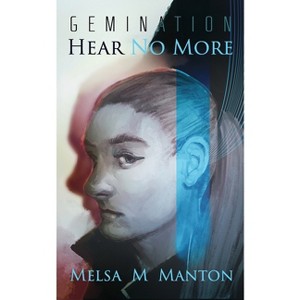Hear No More - (Gemination) by  Melsa M Manton (Paperback) - 1 of 1