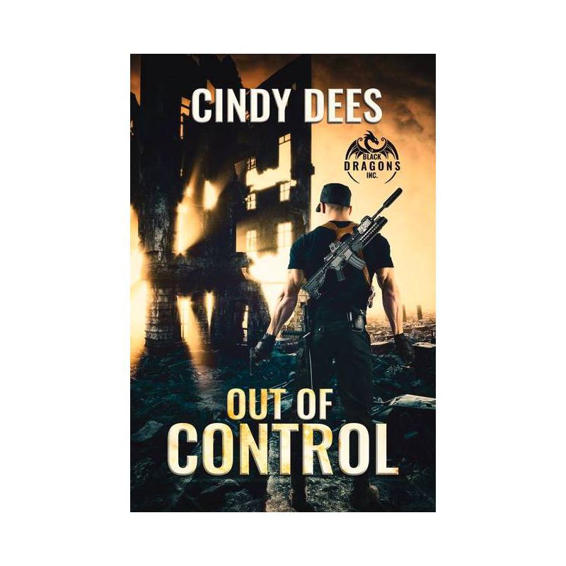 Out of Control - (Black Dragons Inc.) by  Cindy Dees (Paperback), 1 of 2