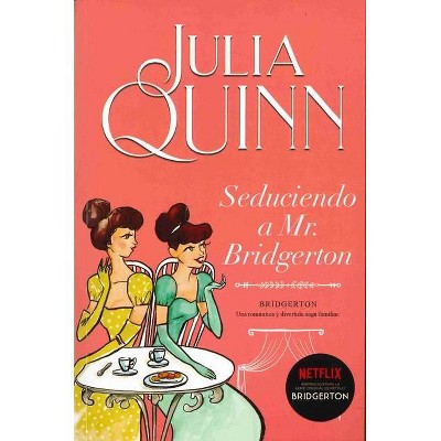 Bridgerton 4 - Seduciendo a Mr. Bridgerton -V3* - by  Julia Quinn (Paperback)