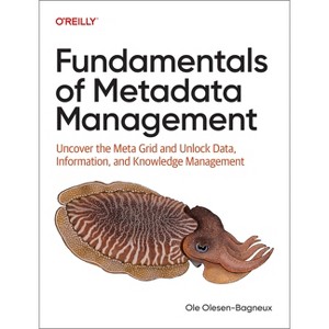 Fundamentals of Metadata Management - by  Ole Olesen-Bagneux (Paperback) - 1 of 1