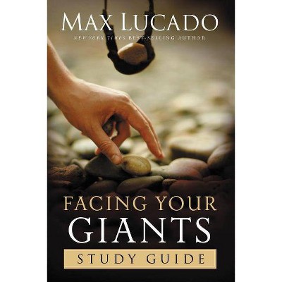 Facing Your Giants - by  Max Lucado (Paperback)