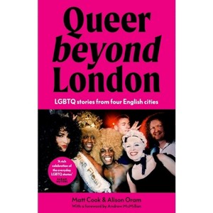 Queer Beyond London - by  Matt Cook & Alison Oram (Paperback) - 1 of 1