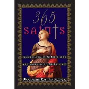 365 Saints - by  Woodeene Koenig-Bricker (Paperback) - 1 of 1