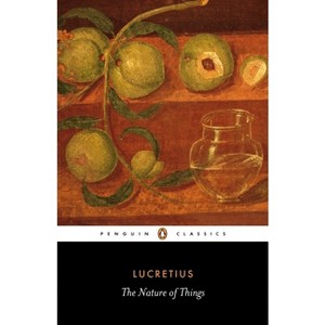 The Nature of Things - (Penguin Classics) by  Lucretius (Paperback) - 1 of 1