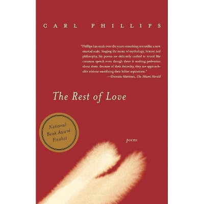 The Rest of Love - by  Carl Phillips (Paperback)