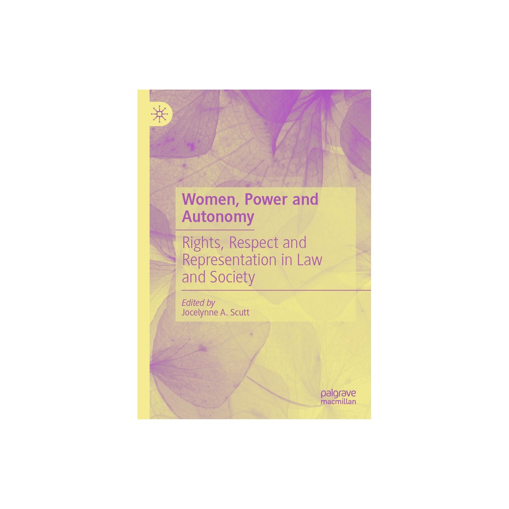 Women, Power and Autonomy - by Jocelynne A Scutt (Hardcover)