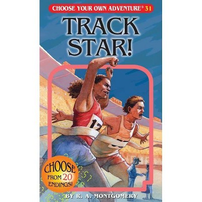 Track Star! - (Choose Your Own Adventure) by  R a Montgomery (Paperback)