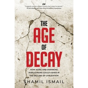 The Age of Decay - by  Shamil Ismail (Paperback) - 1 of 1