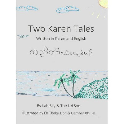 Two Karen Tales - by  Lah Say & The Lei Soe (Hardcover)