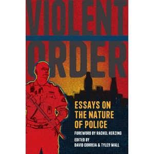 Violent Order - by  David Correia & Tyler Wall (Paperback) - 1 of 1