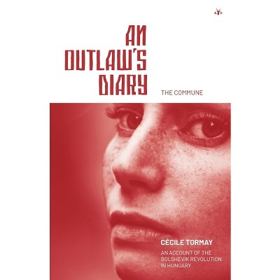 An Outlaw's Diary - by  Cécile Tormay (Paperback)
