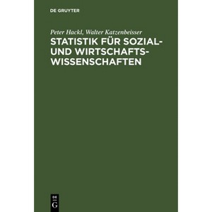Statistik für Sozial- und Wirtschaftswissenschaften - 11th Edition by  Peter Hackl & Walter Katzenbeisser (Hardcover) - 1 of 1