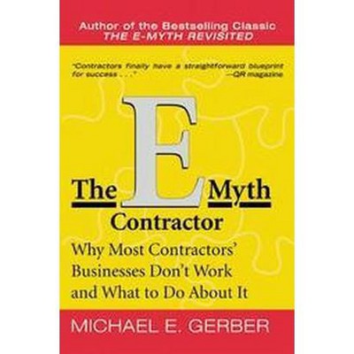 The E-Myth Contractor - by  Michael E Gerber (Paperback)