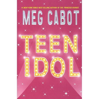 Teen Idol - by  Meg Cabot (Paperback)