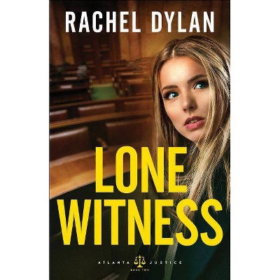 Lone Witness - (Atlanta Justice) by  Rachel Dylan (Paperback)