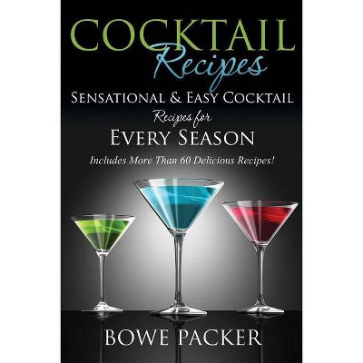 Cocktail Recipes - by  Bowe Packer (Paperback)