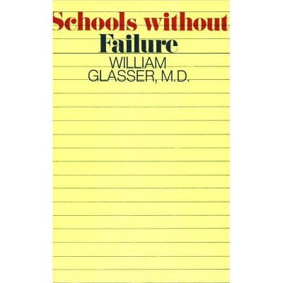 Schools Without Fail - by  William Glasser (Paperback)