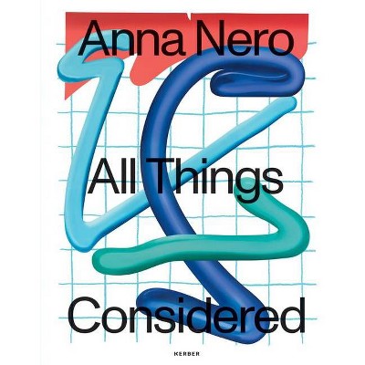 Anna Nero: All Things Considered - (Hardcover)