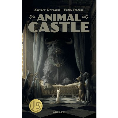 Animal Castle Vol 1 - by  Xavier Dorison (Hardcover)