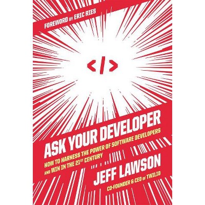 Ask Your Developer - by  Jeff Lawson (Hardcover)