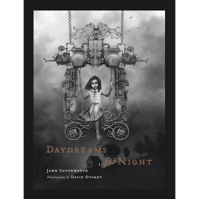 Daydreams for Night - by  John Southworth & David Ouimet (Hardcover)