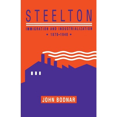 Steelton - (Regional) by  John Bodnar (Paperback)