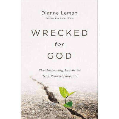 Wrecked for God - by  Dianne Leman (Paperback)