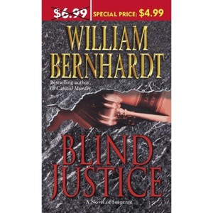 Blind Justice - (Ben Kincaid) by  William Bernhardt (Paperback) - 1 of 1