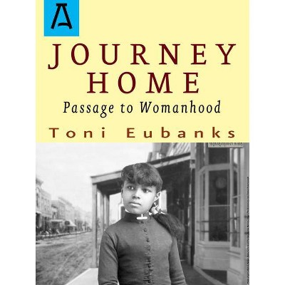 Journey Home - by  Toni Eubanks (Paperback)