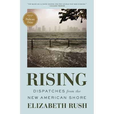 Rising - by  Elizabeth Rush (Paperback)