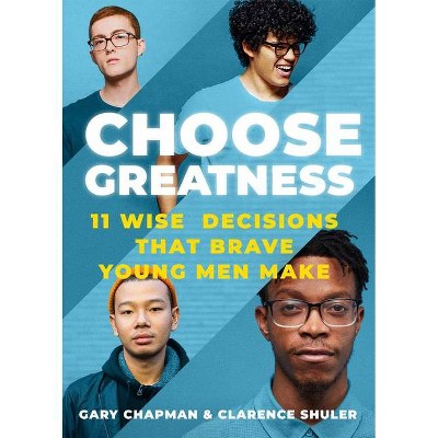 Choose Greatness - by  Gary Chapman & Clarence Shuler (Paperback)