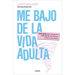 Me Bajo de la Vida Adulta / I'm Done Adulting - by  Judit Solans (Paperback) - 1 of 1