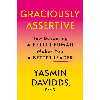 Graciously Assertive - by  Yasmin Davidds (Hardcover)