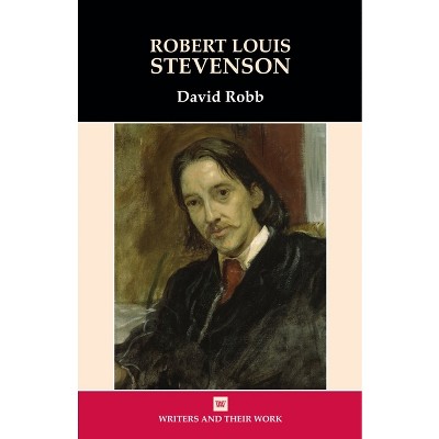 Robert Louis Stevenson - (Writers and Their Work) by  David Robb (Paperback)