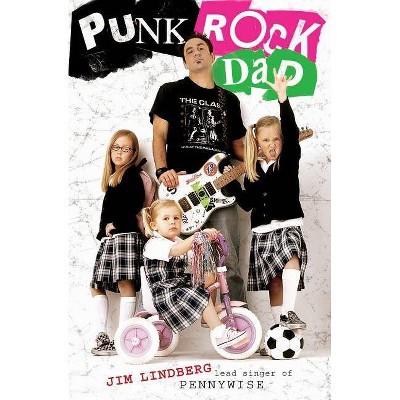 Punk Rock Dad - by  Jim Lindberg (Paperback)