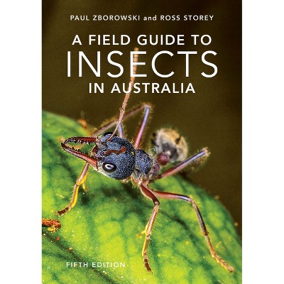 A Field Guide to Insects of Australia - 5th Edition by  Ross Storey & Paul Zborowski (Paperback)