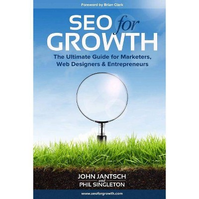 SEO for Growth - by  Phil Singleton & John Jantsch (Paperback)