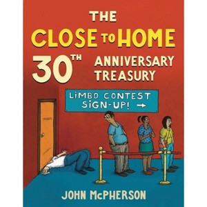 The Close to Home 30th Anniversary Treasury - by  John McPherson (Paperback) - 1 of 1