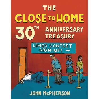 The Close to Home 30th Anniversary Treasury - by  John McPherson (Paperback)
