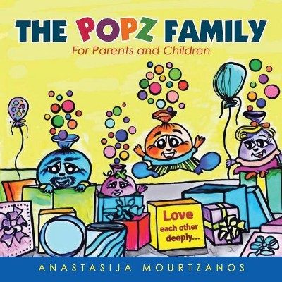 The Popz Family - by  Anastasija Mourtzanos (Paperback)