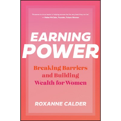 Earning Power - by  Roxanne Calder (Paperback)