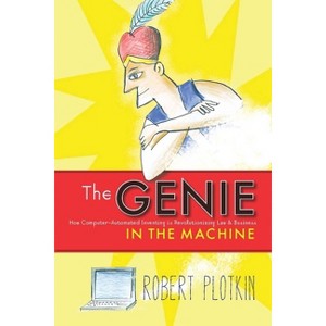 The Genie in the Machine - (Stanford Law Books) by  Robert Plotkin (Hardcover) - 1 of 1