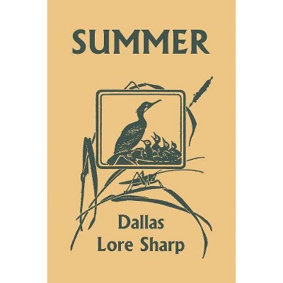 Summer (Yesterday's Classics) - by  Dallas Lore Sharp (Paperback)