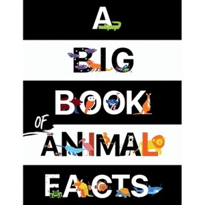A Big Book Of Animal Facts - Large Print by The Cheekyprimate - 1 of 1