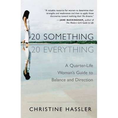 20-Something, 20-Everything - by  Christine Hassler (Paperback)