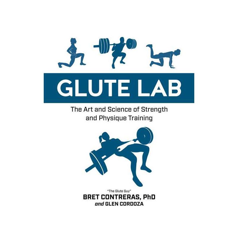 Glute Lab - by  Bret Contreras & Glen Cordoza (Hardcover), 1 of 2