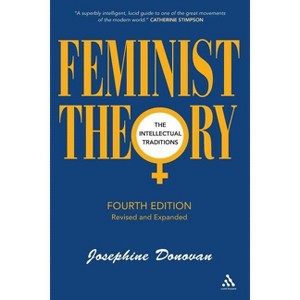 Feminist Theory, Fourth Edition - 4th Edition by  Josephine Donovan (Paperback) - 1 of 1