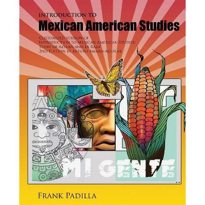 Introduction to Mexican-American Studies: Customized Version of Introduction to Mexican American Studies: Story of Aztlan and La Raza, 2nd Edition by